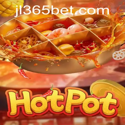 Hotpot: A Dive into the Exciting World of Jl365's Latest Game